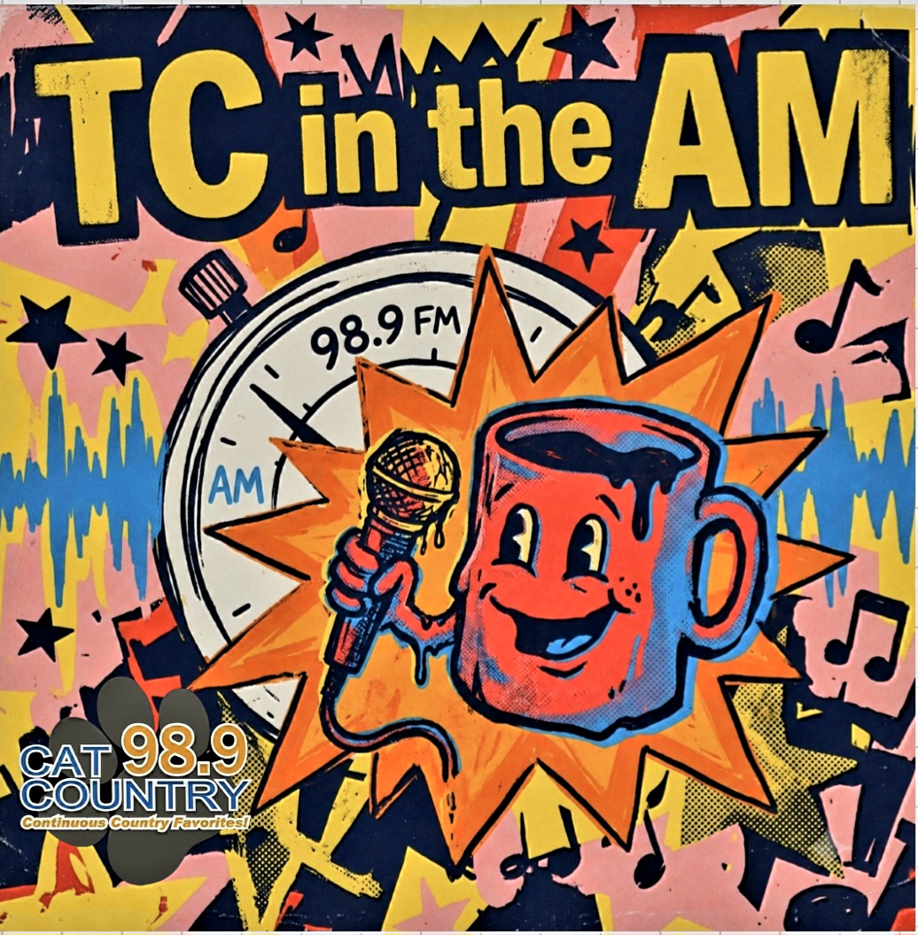 TC in the AM artwork: a coffee mug holding a microphone in front of a radio dial, marked CAT 98.9 Country, Continuous Country Favorites